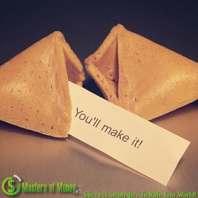Masters of Money LLC - Fortune Cookie Picture Quote