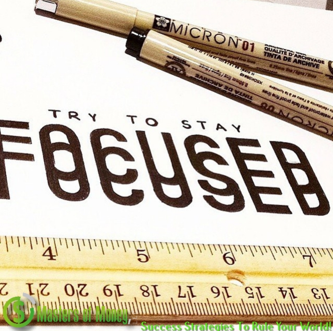 Masters of Money LLC - Stay Focused Quote Picture