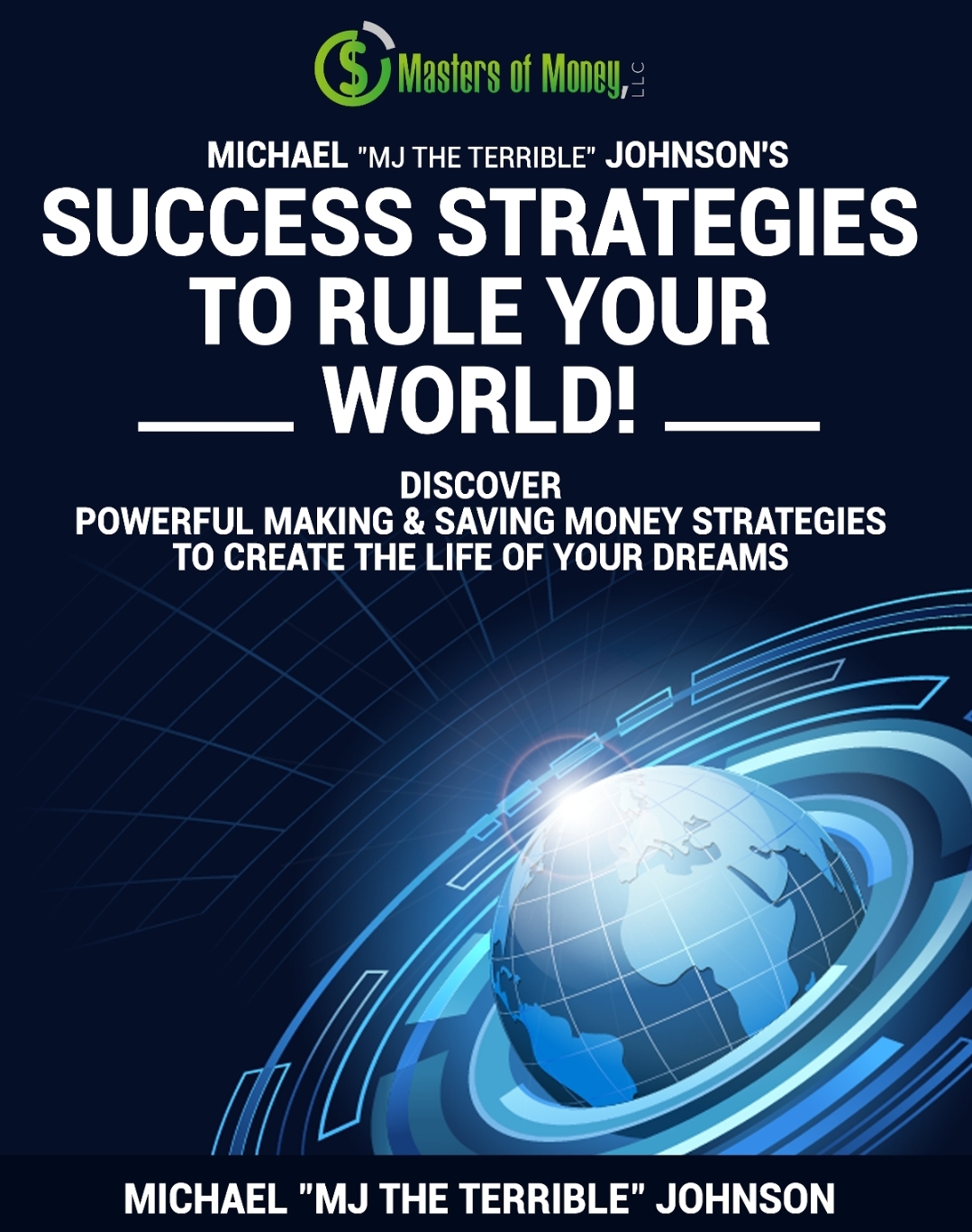 Michael MJ The Terrible Johnson Masters of Money LLC Success Strategies To Rule Your World Book Cover Graphic